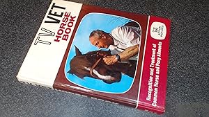 Imagen del vendedor de TV Vet Horse Book: Recognition and Treatment of Common Horse and Pony Ailments: a la venta por BoundlessBookstore