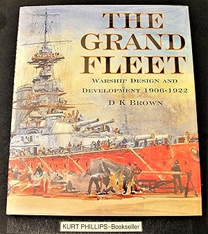 The Grand Fleet: Warship Design and Development, 1906-1922