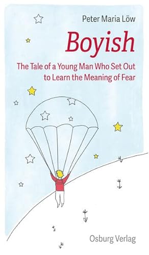 Boyish : a young man who set out to learn the meaning of fear. Translated by Matthew Harris;