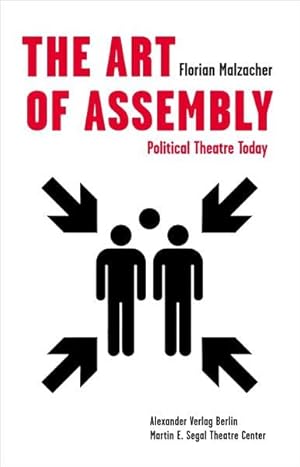 The art of assembly : political theatre today.