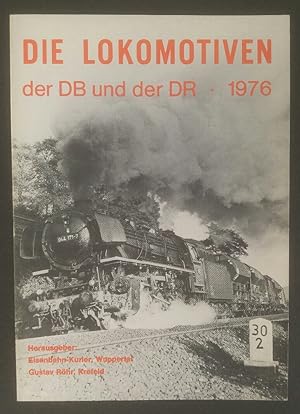 Image du vendeur pour Die Lokomotiven der DB und der DR 1976. mis en vente par ANTIQUARIAT Franke BRUDDENBOOKS