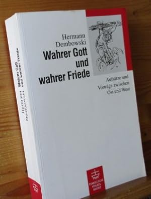 Wahrer Gott und wahrer Friede : Aufsätze und Vorträge zwischen Ost und West. Hrsg. von Heino Falc...
