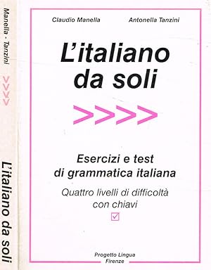 Bild des Verkufers fr L'italiano da soli Esercizi e test di grammatica italiana. Quattro livelli di difficolt con chiavi zum Verkauf von Biblioteca di Babele