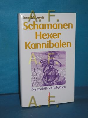 Bild des Verkufers fr Schamanen, Hexer, Kannibalen : die Realitt des Religisen. zum Verkauf von Antiquarische Fundgrube e.U.