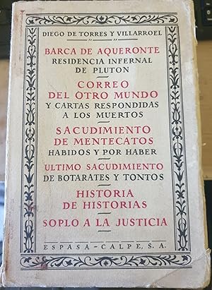 Bild des Verkufers fr BARCA DE AQUERONTE. CORREO DEL OTRO MUNDO. SACUDIMIENTO DE MENTECATOS. ULTIMO SACUDIMIENTO DE BOTARATES Y TONTOS. HISTORIA DE HISTORIAS. SOPLO A LA JUSTICIA. zum Verkauf von Libreria Lopez de Araujo