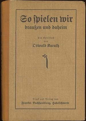 Seller image for So spielen wir drauen und daheim Ein Spielbuch Deutsche Lehrerbcherei for sale by Flgel & Sohn GmbH