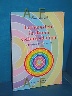 Bild des Verkufers fr Lebensziele in Ihrem Geburtsdatum abgeleitet aus den Chakren 1 - 10 zum Verkauf von Antiquarische Fundgrube e.U.