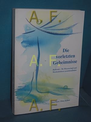 Bild des Verkufers fr Die vorletzten Geheimnisse : Radionik - wo Wissenschaft und Weisheitslehren zusammenfinden , [erweiterte Fassung] Peter Khne. [bers. aus dem Amerikan. Maren E. Stahlhacke und Peter W. Khne] / Radionik-Trilogie , [Teil 1] zum Verkauf von Antiquarische Fundgrube e.U.