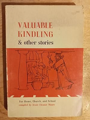 Immagine del venditore per Valuable Kindling & Other Stories (for Boys and Girls From Nine to Fourteen) venduto da Singing Pebble Books