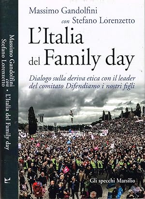 Bild des Verkufers fr L'Italia del Family day Dialogo sulla deriva etica con il leader del comitato Difendiamo i nostri figli zum Verkauf von Biblioteca di Babele