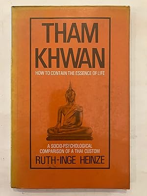 Seller image for Tham khwan: How to contain the essence of life : a socio-psychological comparison of a Thai custom for sale by Joseph Burridge Books
