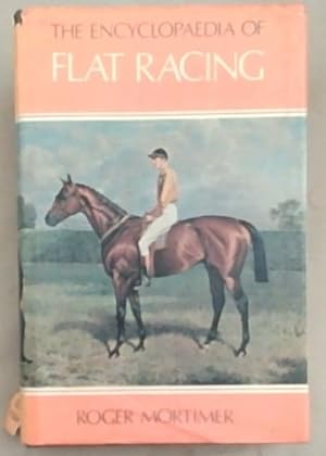 Bild des Verkufers fr The Encyclopaedia of Flat Racing zum Verkauf von Chapter 1