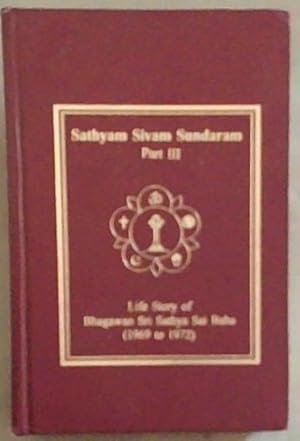 Sathyam Sivam Sundaram Part 3 : Life Story of Bhagawan Sri Sathya Sai Baba 1969 - 1972. Part 3 Only