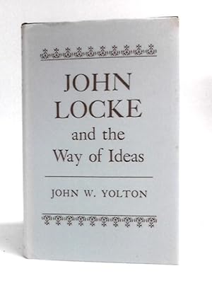 Bild des Verkufers fr John Locke and the Way of Ideas zum Verkauf von World of Rare Books