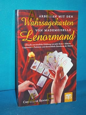 Bild des Verkufers fr Arbeiten mit den Wahrsagekarten von Mademoiselle Lenormand : aktuelle und deutliche Erklrung von jeder Karte , mehrere Legemuster , praktische und bersichtliche Zuordnung der Materie. Christiane Renner zum Verkauf von Antiquarische Fundgrube e.U.