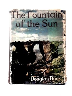 Imagen del vendedor de The Fountain Of The Sun: Unfinished Journeys In Ethiopia And The Ruwenzori a la venta por World of Rare Books