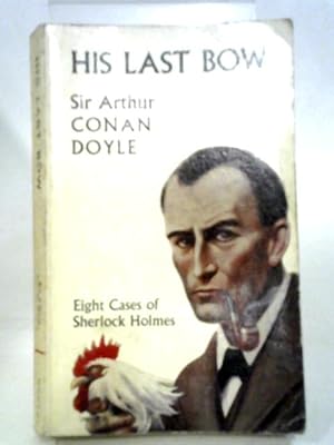 Bild des Verkufers fr His Last Bow: Some Reminiscences Of Sherlock Holmes zum Verkauf von World of Rare Books
