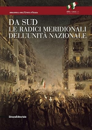 Seller image for Da Sud. Le radici meridionali dell'Unit Nazionale for sale by Il Salvalibro s.n.c. di Moscati Giovanni