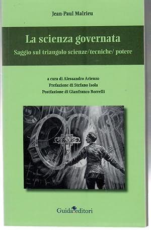 Immagine del venditore per La Scienza Governata. Saggio Sul Triangolo scienze/tecniche/potere venduto da Il Salvalibro s.n.c. di Moscati Giovanni