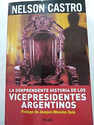 Imagen del vendedor de La sorprendete historia de los vicepresidentes argentinos a la venta por Libros nicos