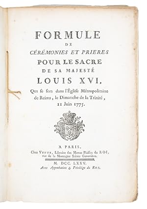 Seller image for (SACRE DE LOUIS XVI). Formule de crmonies et prires pour le Sacre de Sa Majest Louis XVI, qui se fera dans l'Eglise Mtropolitaine de Reims, le Dimanche de la Trinit, 11 juin 1775 for sale by Librairie HATCHUEL