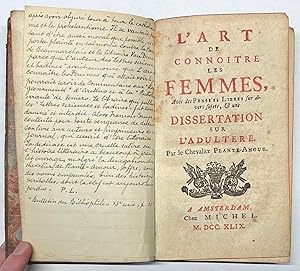 Bild des Verkufers fr Women, 1749, French | L'Art de Connoitre les Femmes, Avec des Pense'es Libres sur divers sujets; une Dissertation sur l'Adultere. Par le Chevalier Plante-Amour. Amsterdam, Chez Michel. 1749, 252 pp. zum Verkauf von Antiquariaat Arine van der Steur / ILAB