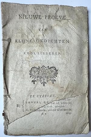 Bild des Verkufers fr Dutch education book 1778? | Nieuwe proeve van klijne gedichten voor kinderen, Utrecht Samuel de Waal en G. Van den Brink, [bottom titlepage missing, date most likely 1778], without Pieter 't Hoen on the titlepage, 32 pp. zum Verkauf von Antiquariaat Arine van der Steur / ILAB