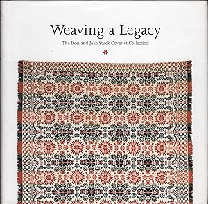Seller image for Weaving a Legacy: The Don and Jean Stuck Coverlet Collection for sale by JNBookseller