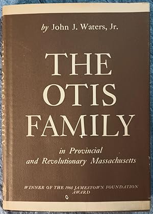 Bild des Verkufers fr The Otis Family in Provincial and Revolutionary Massachusetts zum Verkauf von Trouve Books