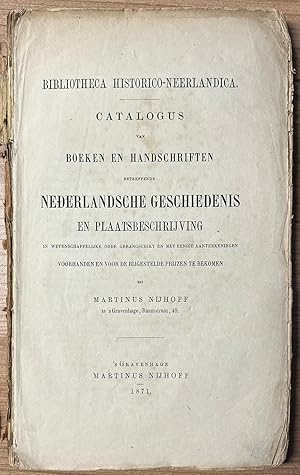 Catalogue 1871, Books and Manuscripts | Bibliotheca Historico-Neerlandica. Catalogus van Boeken e...