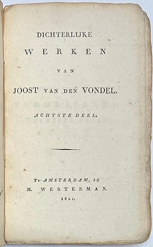 Two volumes, 1820-21, Vondel | Dichterlijke Werken van Joost van den Vondel. Parts 4 and 8. Amste...
