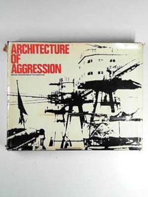 Immagine del venditore per Architecture of aggression: a history of military architecture in North West Europe 1900-1945 venduto da Cotswold Internet Books