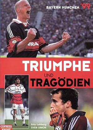 Seller image for Bayern Mnchen '99 - Triumphe und Tragdien for sale by AGON SportsWorld GmbH