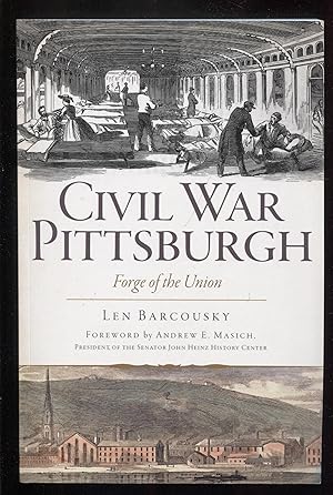 Civil War Pittsburgh: Forge of the Union (Civil War Series)