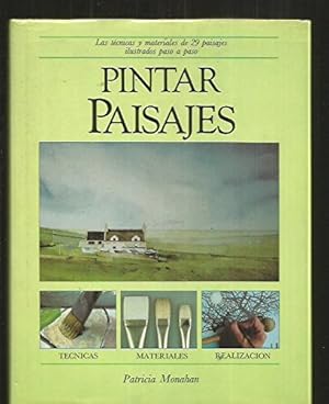 Imagen del vendedor de PINTAR PAISAJES: LAS TCNICAS Y MATERIALES DE 29 PAISAJES ILUSTRADOS PASO A PASO. a la venta por Libros Tobal