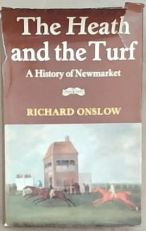Bild des Verkufers fr The Heath and the Turf: A History of Newmarket zum Verkauf von Chapter 1