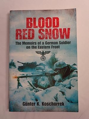 Immagine del venditore per Blood Red Snow: The Memoirs of a German Soldier on the Eastern Front venduto da Timbo's Books & Collectables