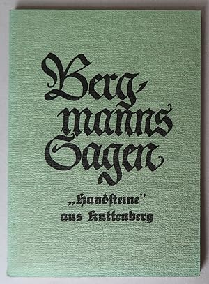 Bergmanns-Sagen. "Handsteine" aus Kuttenberg [= Leobener Grüne Hefte; Heft 128]