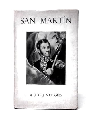 Bild des Verkufers fr San Martin, The Liberator zum Verkauf von World of Rare Books