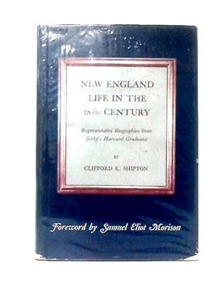 Seller image for New England Life in the 18th Century: Representative Biographies from Sibley's Harvard Graduates for sale by World of Rare Books