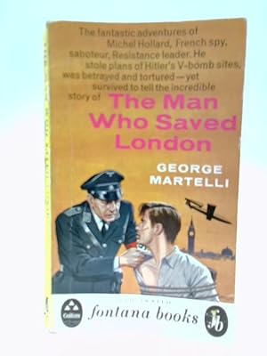 Bild des Verkufers fr The Man Who Saved London: Adventures Of Michel Hollard Resistance Leader. zum Verkauf von World of Rare Books
