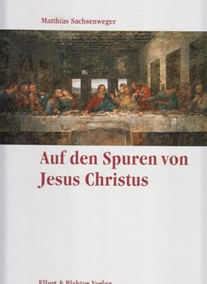 Bild des Verkufers fr Auf den Spuren von Jesus Christus. Matthias Sachsenweger zum Verkauf von Antiquariat Kalyana