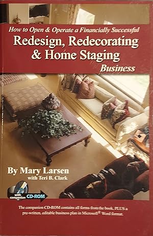 How to Open & Operate a Financially Successful Redesign, Redecorating, and Home Staging Business:...
