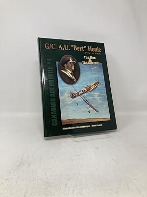 Bild des Verkufers fr Group Captain G/C A. U. ' Bert ' Houle DFC and BAR - the Man and the Aircraft - Canadian Ace Profile # 1 zum Verkauf von Southampton Books