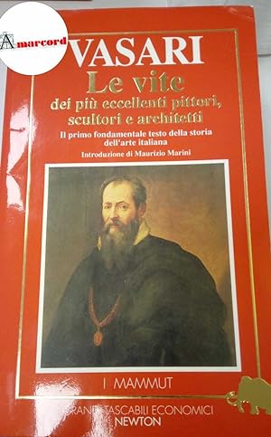 Vasari Giorgio. Le vite dei più eccellenti pittori, scultori e architettori. Edizione integrale. ...