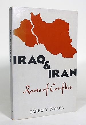 Iraq and Iran: Roots of Conflict