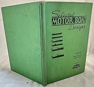 Seller image for SELECTED POPULAR MOTOR BOAT DESIGNS IDEAL SERIES VOLUME 16 COMPLETE DESIGNS AND BUILDING INSTRUCTIONS FOR THIRTY-FIVE MOTOR BOATS OF MANY STYLES DESIGNS PREPARED ESPECIALLY FOR MOTOR BOATING, for sale by Sephora di Elena Serru