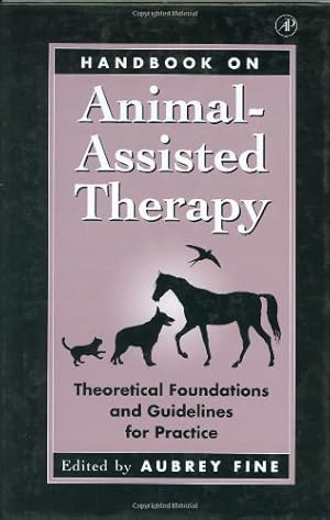 Seller image for Handbook on Animal-Assisted Therapy: Theoretical Foundations and Guidelines for Practice for sale by Reliant Bookstore