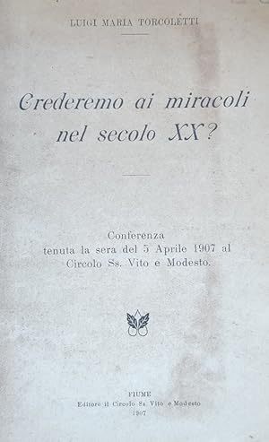 CREDEREMO AI MIRACOLI NEL SECOLO XX?