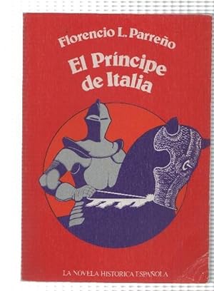 Seller image for Tebas: La Novela Historica Espaola 08: El Principe de Italia de Florencio L. Parreo for sale by El Boletin